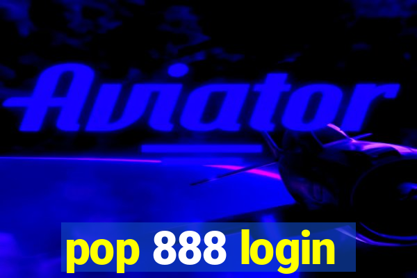 pop 888 login